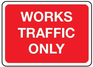 Works Traffic Only Sign